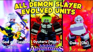 ALL NEW 'DEMON SLAYER' UNITS EVOLVED SHOWCASE! IN ANIME ADVENTURES!