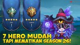 7 HERO MUDAH TAPI MEMATIKAN SEASON 26 ▪ Mobile Legends Indonesia