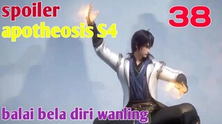 Spoiler Apotheosis S4 Part 38 : Balai Bela Diri Wanling