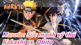 [Naruto: Sức mạnh vỹ thú/AMV] Kakashi vs. Obito - Samidare