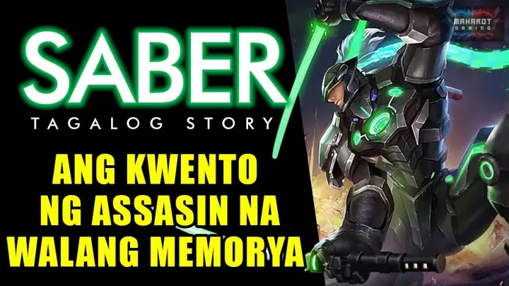 Ang Kwento ni SABER (Ang Assasin na walang memorya) Mobile Legend Tagalog Story