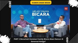 Viral Benarkah Kututkan Family Bisnis Akan Hancur di Generasi Ketiga Part 2