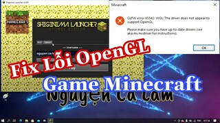 Fix Lỗi OpenGL Khi Chơi Game Minecraft Trên PC Mới Nhất 2021