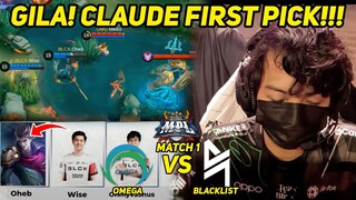 CLAUDE FIRST PICK ⁉️ MATCH GENGSI JUARA MSC VS JUARA M3 - MPL PH BLACKLIST VS OMEGA MATCH 1 ‼️