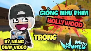 KỸ NĂNG QUAY VIDEO NHƯ PHIM HOLLYWOOD TRONG MINIWORLD || SIRO OFFICIAL