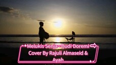Melukis Senja - Budi Doremi Cover By Rajuli Almaseid _ Ayah