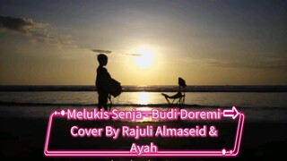 Melukis Senja - Budi Doremi Cover By Rajuli Almaseid _ Ayah