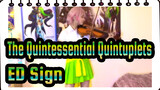 [The Quintessential Quintuplets] ED Sign