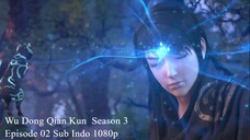 Wu Dong Qian Kun Season 3 Episode 02 Sub Indo 1080p