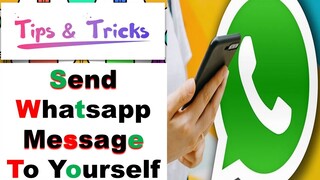 How to send whatsapp message to your own number I Whatsapp Tips and tricks