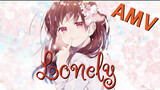 Lonely - 『AMV』- Anime MV #AMV