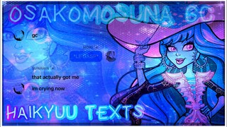 OSAKOMOSUNA GC PART 1?? | HAIKYUU TEXTS DMS