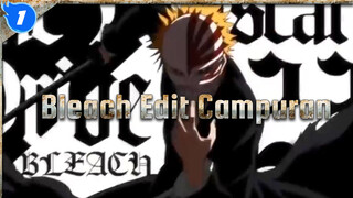 Edit Campuran Epik, Masa Mudaku Kembali Lagi | BLEACH_1