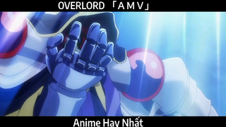 OVERLORD 「ＡＭＶ」Hay Nhất