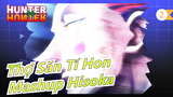 [Thợ Săn Tí Hon] Mashup Hisoka_2