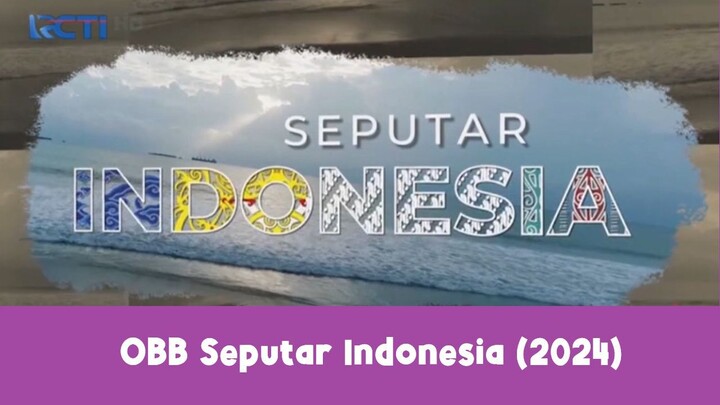 Opening Seputar Indonesia (2024)