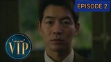 VIP Episode 2 Tagalog Dubbed