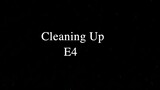 Cleaning Up Episode 4