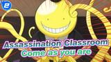 Assassination Classroom|Come as you are_2