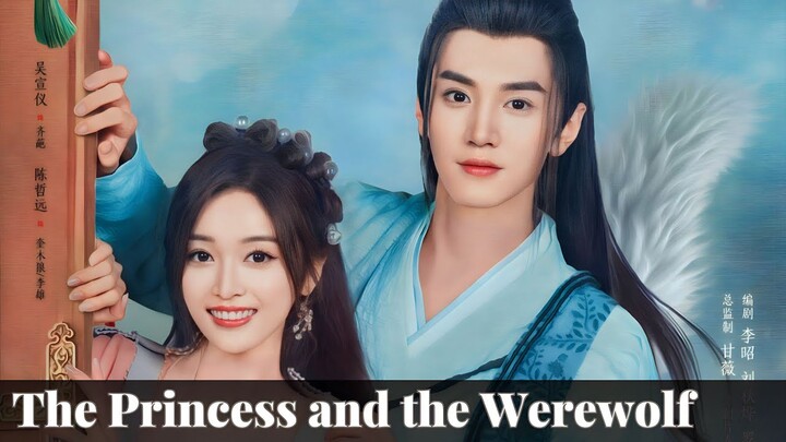 The Princess and the Werewolf 2023 | Go Princess Go 2 |  郎君不如意 | Chinese Drama Review | 2023