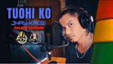 TUOHI KO (Reggae) - JHAY-KNOW | RVW