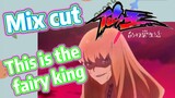 [The daily life of the fairy king]  Mix cut |  This is the fairy king