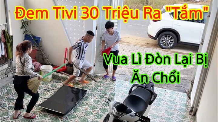 Thằng Cò Và Trường Trẻ Trâu Hợp Tác Troll Đem Tivi 30 Triệu Của Mụ Sư Tử "Đi Tắm" Và Cái Kết