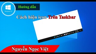 Cách hiển thị cách icon như wifi mạng loa trên thanh taskbar máy tính win 10