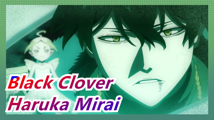 [Black Clover] Adegan Keren - Haruka Mirai (Masa Depan Jauh)