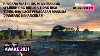 Akibat Bencana Misterius, Manusia Diambang Kepunahan - Alur Film Awake 2021