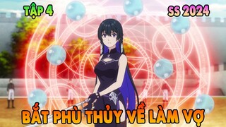 Bắt Phù Thủy Về Làm Vợ | Tập 4+5 CS  | Hồi Ức Không Tên | ANIME THÁNG 4