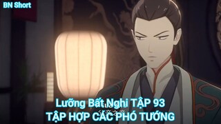 Lưỡng Bất Nghi TẬP 93-TẬP HỢP CÁC PHÓ TƯỚNG