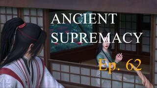 [Yishi Duzun 62] ANCIENT SUPREMACY - Ep. 62 (Season 2 Ep. 17) - Sub Indo