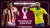 [SOI KÈO NHÀ CÁI] Paraguay vs Brazil. Trực tiếp bóng đá Vòng loại World Cup 2022 khu vực Nam Mỹ