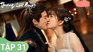 Thương Lan Quyết Tập 31 Vietsub - Ngu Thư Hân THÀNH THÂN với Vương Hạc Đệ, Phim hay 2022 |Asia Drama