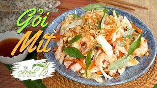 Bếp Cô Minh | Tập 117: Cách làm Gỏi Mít Non Tôm Thịt cực ngon (Jackfruit Stir Mixed Recipes)
