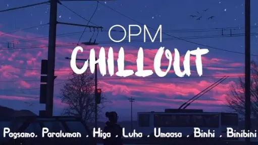 OPM CHILLOUT ✨