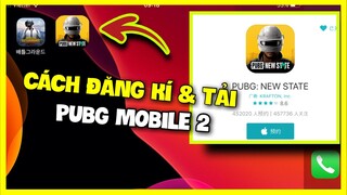 Hướng Dẫn Chi Tiết Cách Đăng Kí Để Tải PUBG Mobile 2 (PUBG NEW STATE) Cho IOS | APK | Karos TV