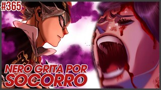 O GRITO DE NERO POR SOCORRO | O CAPÍTULO MAIS IMPACTANTE! (até agora) | Black Clover 365