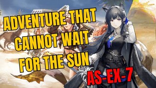 AS-EX-7 Adventure That Cannot Wait For The Sun Arknights