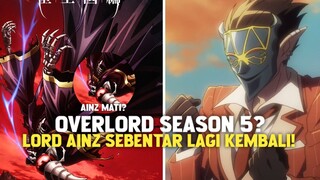 LORD AINZ AKAN KEMBALI! - OVERLORD SEASON 5 BAKAL SEGERA TAYANG?