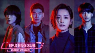 Children of Nobody |EP. 3 | ENG Sub