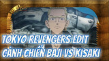 Tokyo Revengers Edit
Cảnh chiến Baji VS Kisaki