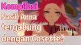 [Takt Op. Destiny] Kompilasi | Nasib Anna tergabung dengan Cosette?