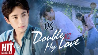 【ENG SUB】💞Double My Love EP06 | An Yuexi, Zhu Yilong, Wang Yuwei, Kevin Chu, Leon Li | HitSeries