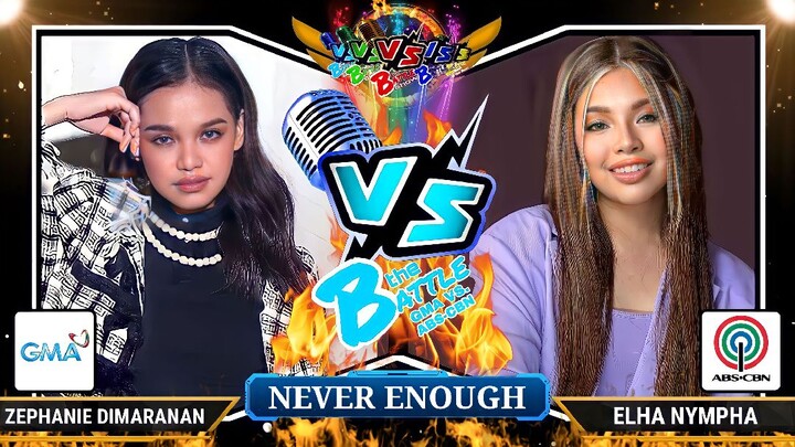 NEVER ENOUGH - Zephanie Dimaranan (GMA) VS. Elha Nympha (ABS-CBN) | Who sang it better?