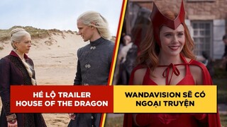 Phê Phim News: Tiền truyện GAME OF THRONES tung TRAILER | Ngoại truyện WANDAVISION đi vào sản xuất