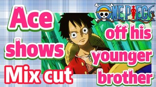 [ONE PIECE]  Mix cut | Ace shows off his younger brother