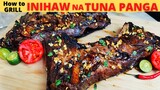 INIHAW na Tuna Panga | GRILLED TUNA PANGA | Filipino Cuisine
