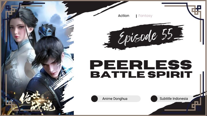 Peerless Battle Spirit Episode 55 Sub Indo